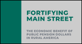 Fortifying Main Street: The Economic Benefit of Public Pension Dollars in Rural America
