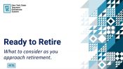 Ready to Retire: What to consider as you approach retirement.