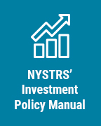 NYSTRS' Investment Policy Manual
