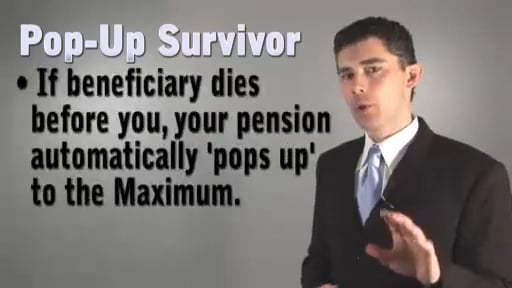A man gestures with his left hand while explaining the text displayed behind him: Pop-Up Survivor: If a beneficiary dies before you, your pension automatically 'pops up' to the Maximum.